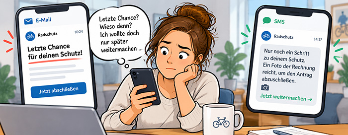 Eine Frau schaut auf ihr Handy, auf dem sie eine E-Mail sieht, in der steht: "Letzte Chance für deinen Schutz!". In einer Denkblase steht: "Letzte Chance? Wieso denn? Ich wollte doch nur später weitermachen..."
